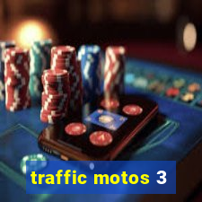 traffic motos 3